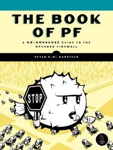  Peter Hansteen, The Book of PF: A No-Nonsense Guide to the OpenBSD Firewall (Repost) 