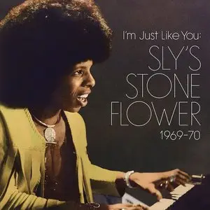 V.A. - I'm Just Like You: Sly's Stone Flower 1969-70 (2014)
