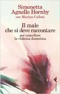 Simonetta Agnello Hornby con Marina Calloni - Il male che si deve raccontare (repost)