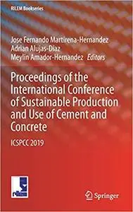 Proceedings of the International Conference of Sustainable Production and Use of Cement and Concrete: ICSPCC 2019