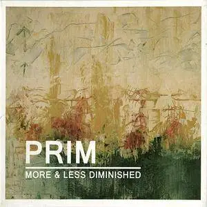 PRIM - More & Less Diminished (2016)