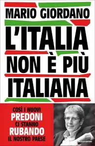 Mario Giordano - L'Italia non è più italiana