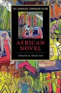 The Cambridge Companion to the African Novel (Cambridge Companions to Literature) (repost)