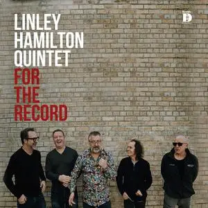 Linley Hamilton Quintet – For the Record (2020)