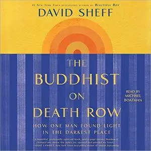 The Buddhist on Death Row: How One Man Found Light in the Darkest Place [Audiobook]