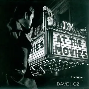 Dave Koz - At the Movies (2007)
