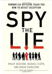 Spy the Lie: Former CIA Officers Teach You How to Detect Deception [Repost]