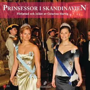 «Prinsessor i Skandinavien» by Catarina Hurtig