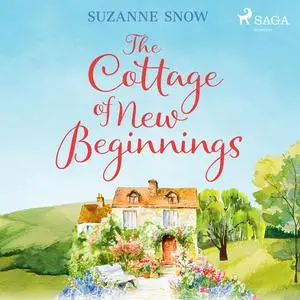 «The Cottage of New Beginnings» by Suzanne Snow