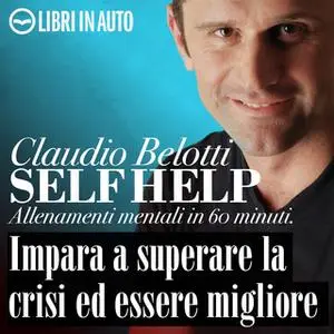 «Impara a superare la crisi ed essere migliore» by Claudio Belotti