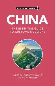 China: Culture Smart!: The Essential Guide to Customs & Culture (Culture Smart!), 4th Edition