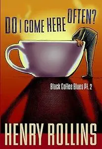 Do I Come Here Often? (Black Coffee Blues Pt. 2)