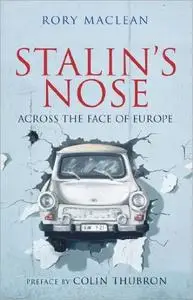 Stalin's Nose: Across the Face of Europe