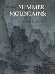 Fong, Wen, "Summer Mountains: The Timeless Landscape"