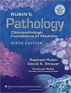 Rubin's Pathology: Clinicopathologic Foundations of Medicine (6th Edition) (Repost)