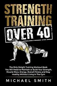 Strength Training Over 40