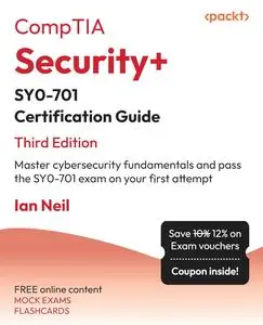 CompTIA Security+ SY0-701 Certification Guide - Third Edition