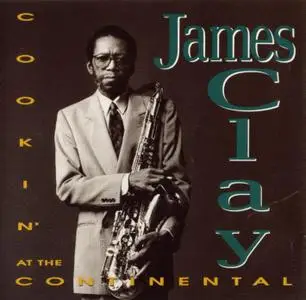 James Clay - Cookin' At The Continental (1992) {Antilles--Island 314-510 724-2}