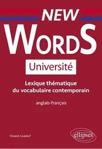 Florent Gusdorf, "New words université : Lexique thématique de vocabulaire contemporain - anglais-français"