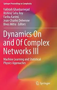 Dynamics On and Of Complex Networks III: Machine Learning and Statistical Physics Approaches (Repost)