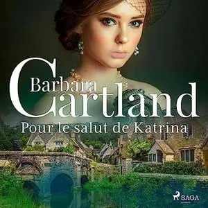 Barbara Cartland, "Pour le salut de Katrina"