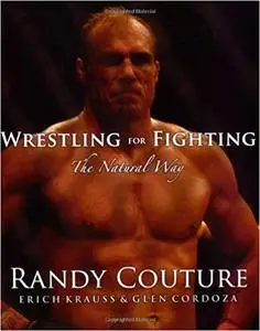 Wrestling for Fighting: The Natural Way