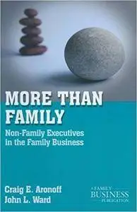 More than Family: Non-Family Executives in the Family Business (repost)