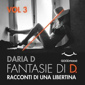 «Fantasie di D. Vol. 3» by Daria D