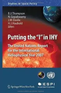 Putting the "I" in IHY: The United Nations Report for the International Heliophysical Year 2007