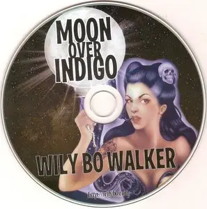 Wily Bo Walker - Moon Over Indigo (2015)