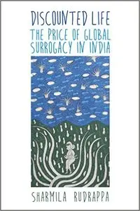 Discounted Life: The Price of Global Surrogacy in India