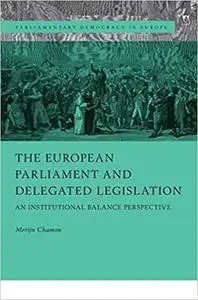 The European Parliament and Delegated Legislation: An Institutional Balance Perspective