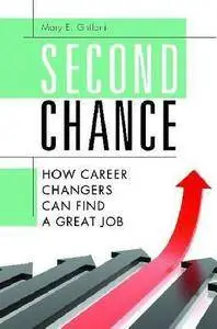 Mary E. Ghilani - Second Chance: How Career Changers Can Find a Great Job [Repost]