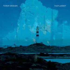 Torun Eriksen - Fastlandet (2024) [Official Digital Download]