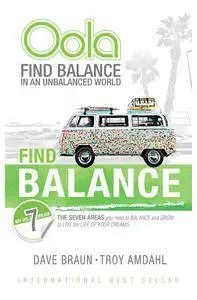 Oola: Find Balance in an Unbalanced World--The Seven Areas You Need to Balance and Grow to Live the Life of Your Dreams