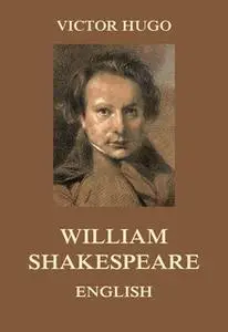 «William Shakespeare» by Victor Hugo