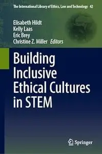 Building Inclusive Ethical Cultures in STEM