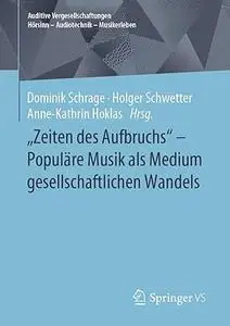 "Zeiten des Aufbruchs" - Populäre Musik als Medium gesellschaftlichen Wandels