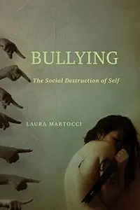 Bullying: The Social Destruction of Self