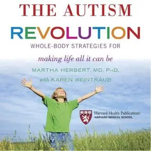 The Autism Revolution: Whole-Body Strategies for Making Life All It Can Be (Audiobook)