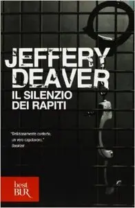 Jeffery Deaver - Il silenzio dei rapiti
