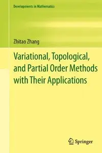 Variational, Topological, and Partial Order Methods with Their Applications (repost)