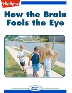 «How the Brain Fools the Eye» by Carmella Van Vleet