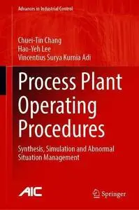 Process Plant Operating Procedures: Synthesis, Simulation and Abnormal Situation Management