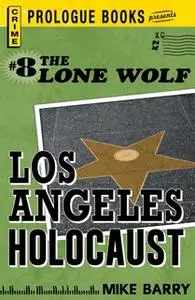 «Lone Wolf #8: Los Angeles Holocaust» by Mike Barry