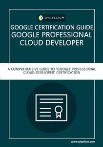 Google Certification Guide - Google Professional Cloud Developer