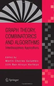 Graph Theory, Combinatorics and Algorithms: Interdisciplinary Applications by Martin Charles Golumbic