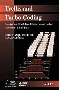 Trellis and Turbo Coding: Iterative and Graph-Based Error Control Coding, 2nd Edition