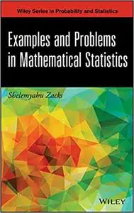 Examples and Problems in Mathematical Statistics