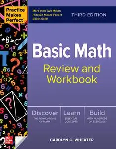 Practice Makes Perfect: Basic Math Review and Workbook, 3rd Edition